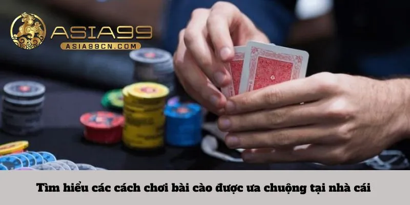 Tìm hiểu các cách chơi bài cào được ưa chuộng tại nhà cái 